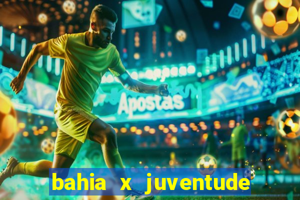 bahia x juventude onde assistir